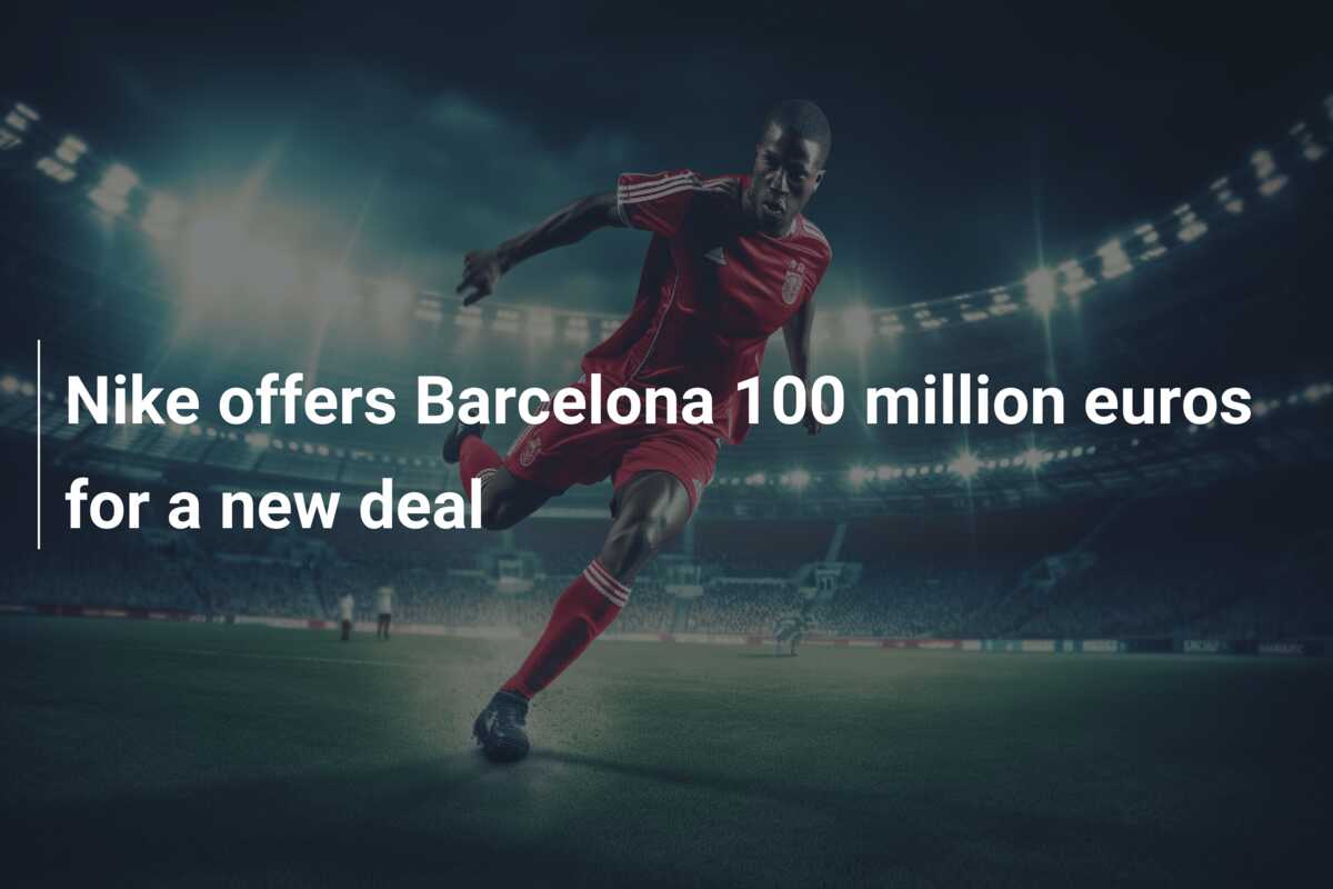 Nike offers Barcelona 100 million euros for a new deal - azscore.com