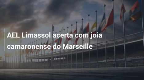AEL Limassol acerta com joia camaronense do Marseille