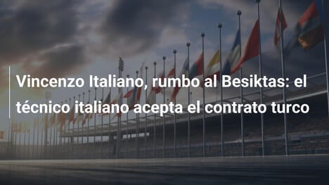 Vincenzo Italiano, rumbo al Besiktas: el técnico italiano acepta el contrato turco
