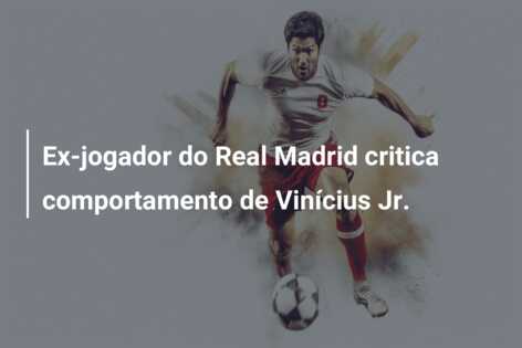 Ex-jogador do Real Madrid critica comportamento de Vinícius Jr.