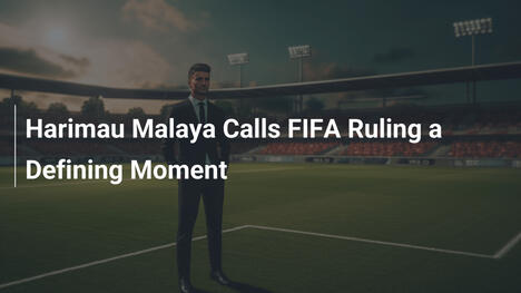 Harimau Malaya sieht FIFA-Urteil als Wendepunkt
