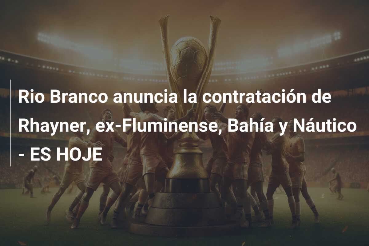 Rio Branco anuncia la contratación de Rhayner, ex-Fluminense, Bahía y Náutico – ES HOJE