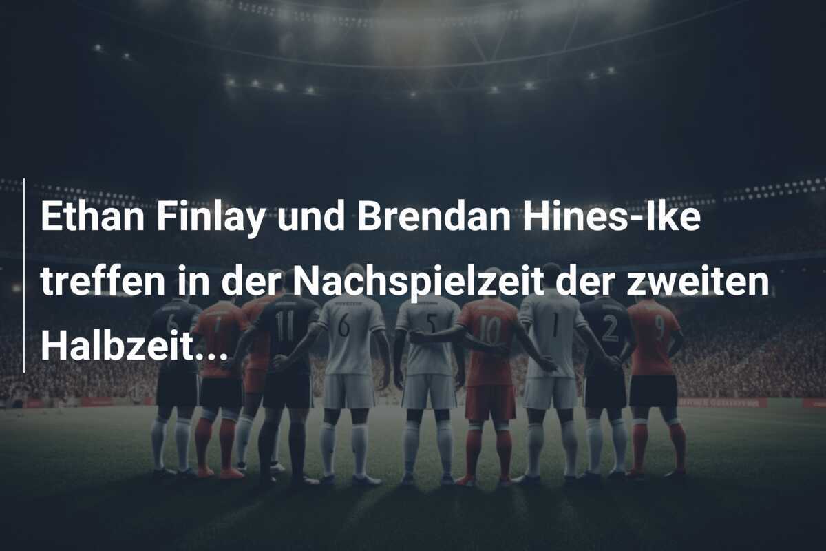 Ethan Finlay und Brendan Hines-Ike treffen in der Nachspielzeit der zweiten Halbzeit...