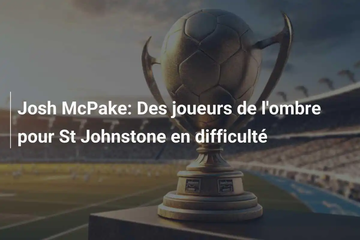 Josh McPake: Des joueurs de l'ombre pour St Johnstone en difficulté