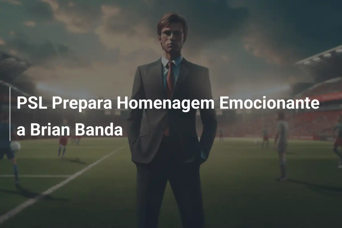 PSL Prepara Homenagem Emocionante a Brian Banda