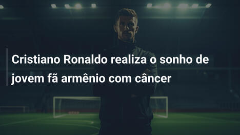 Cristiano Ronaldo realiza o sonho de jovem fã armênio com câncer