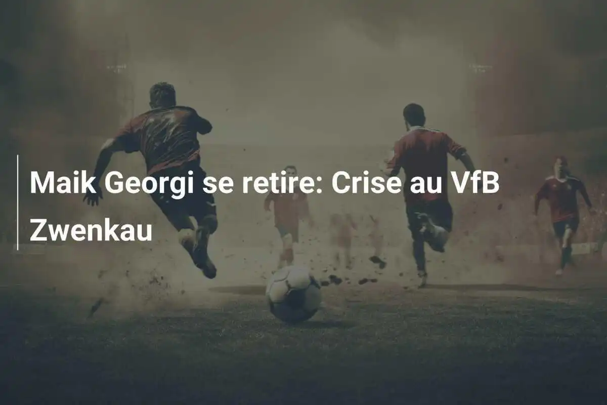 Maik Georgi se retire: Crise au VfB Zwenkau