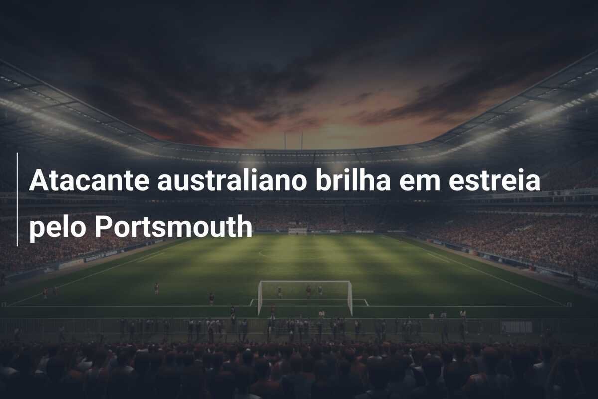 Atacante australiano brilha em estreia pelo Portsmouth