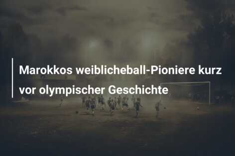 Marokkos weiblicheball-Pioniere kurz vor olympischer Geschichte