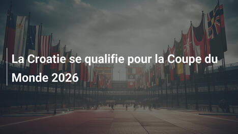La Croatie se qualifie pour la Coupe du Monde 2026