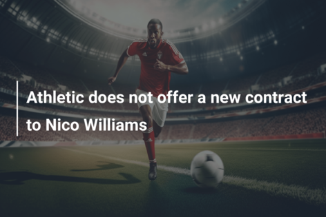 Athletic does not offer a new contract to Nico Williams - azscore.com