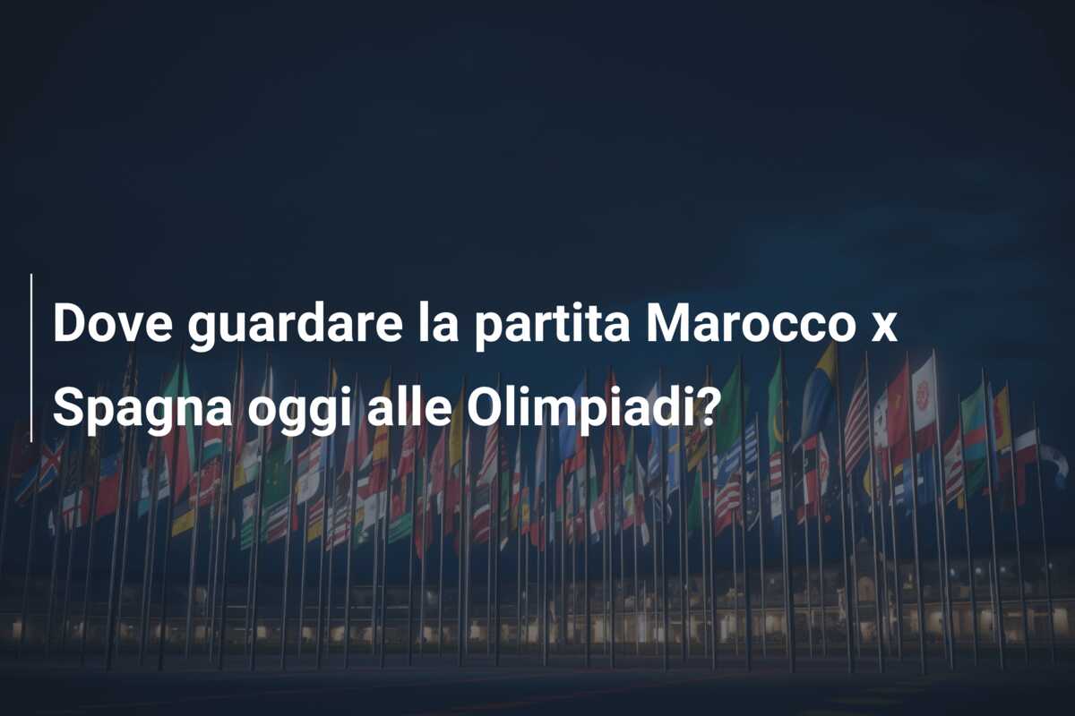 Dove guardare la partita Marocco x Spagna oggi alle Olimpiadi?