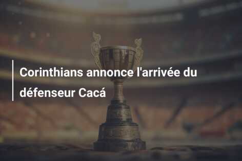 Corinthians annonce l’arrivée du défenseur Cacá