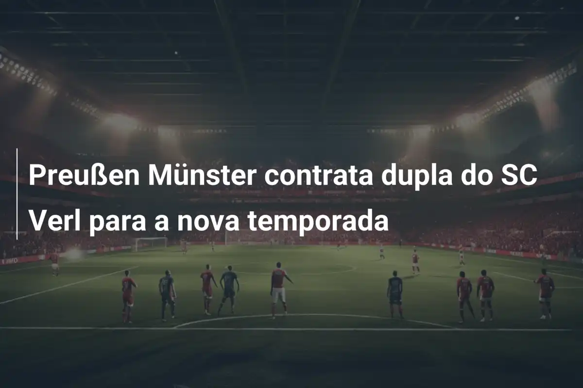 Preußen Münster contrata dupla do SC Verl para a nova temporada
