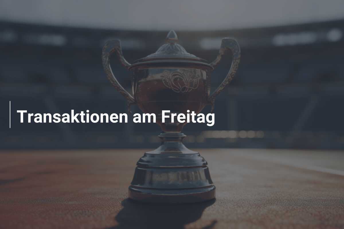 Transaktionen am Freitag