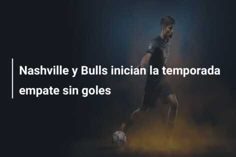 Nashville y Bulls inician la temporada empate sin goles