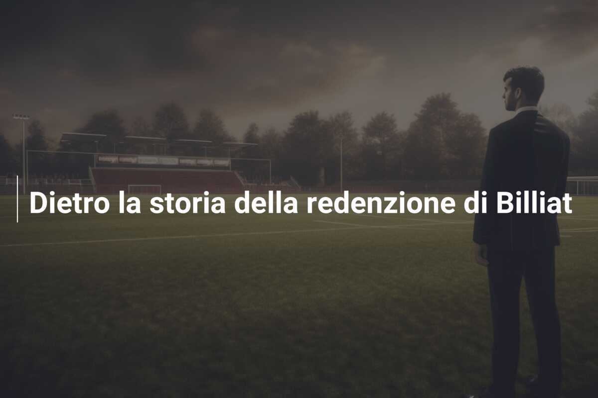 Dietro la storia della redenzione di Billiat
