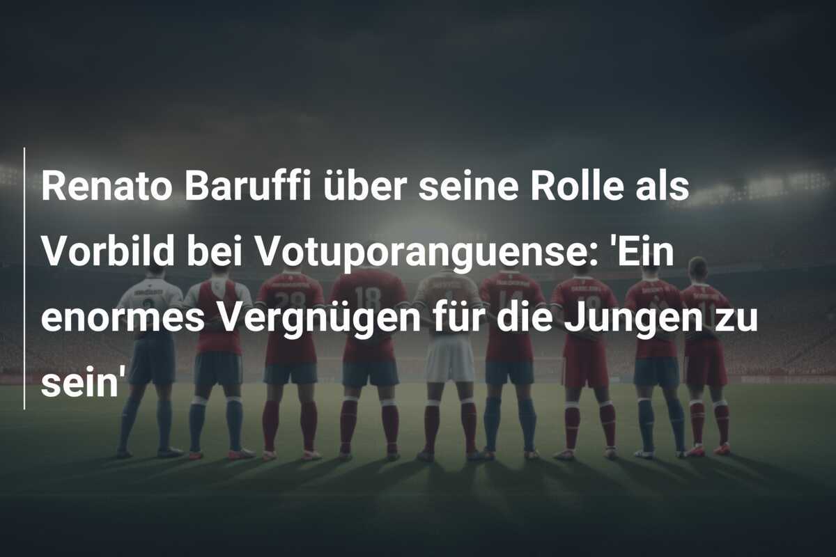 Renato Baruffi über seine Rolle als Vorbild bei Votuporanguense: 'Ein enormes Vergnügen für die Jungen zu sein'