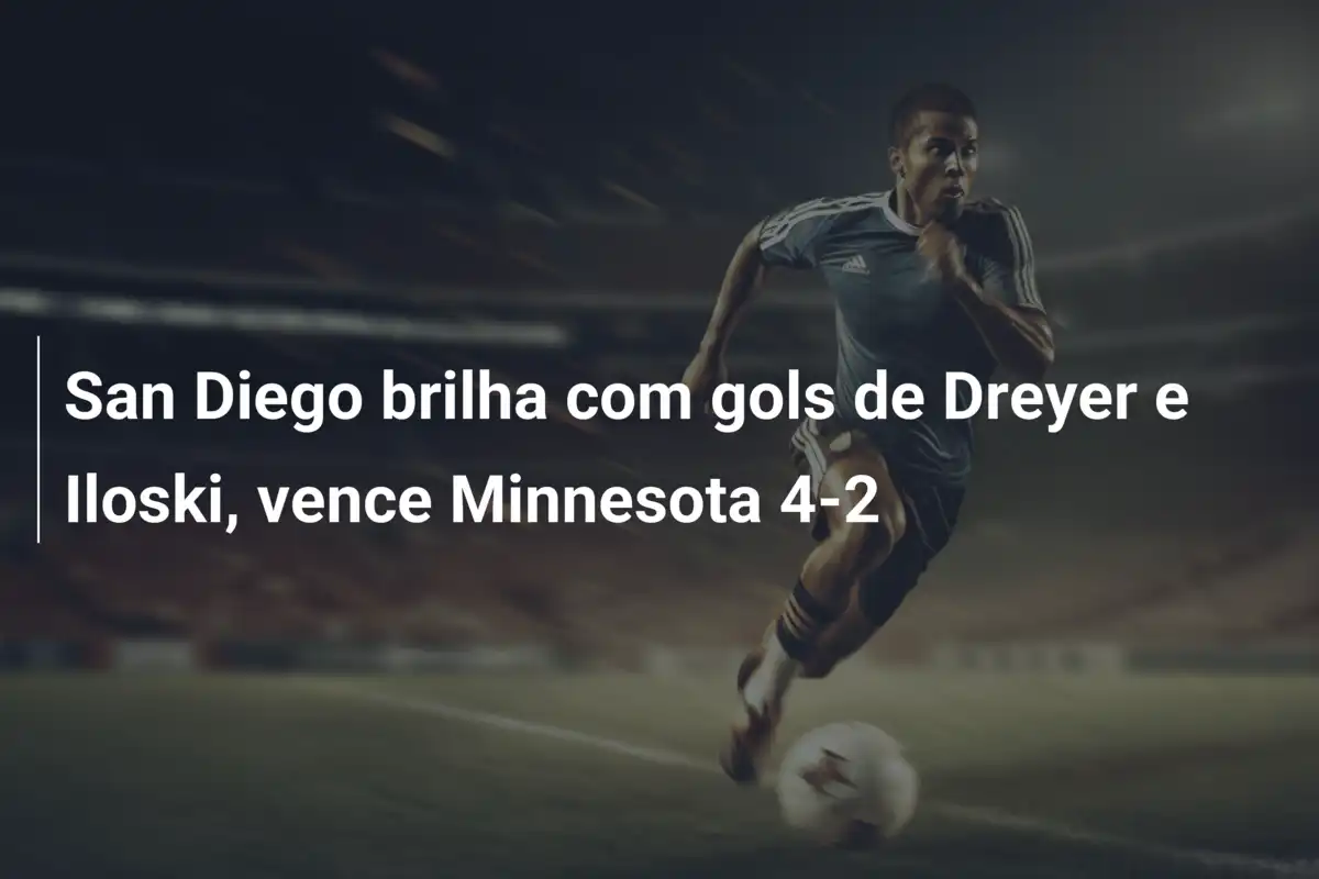 San Diego brilha com gols de Dreyer e Iloski, vence Minnesota 4-2