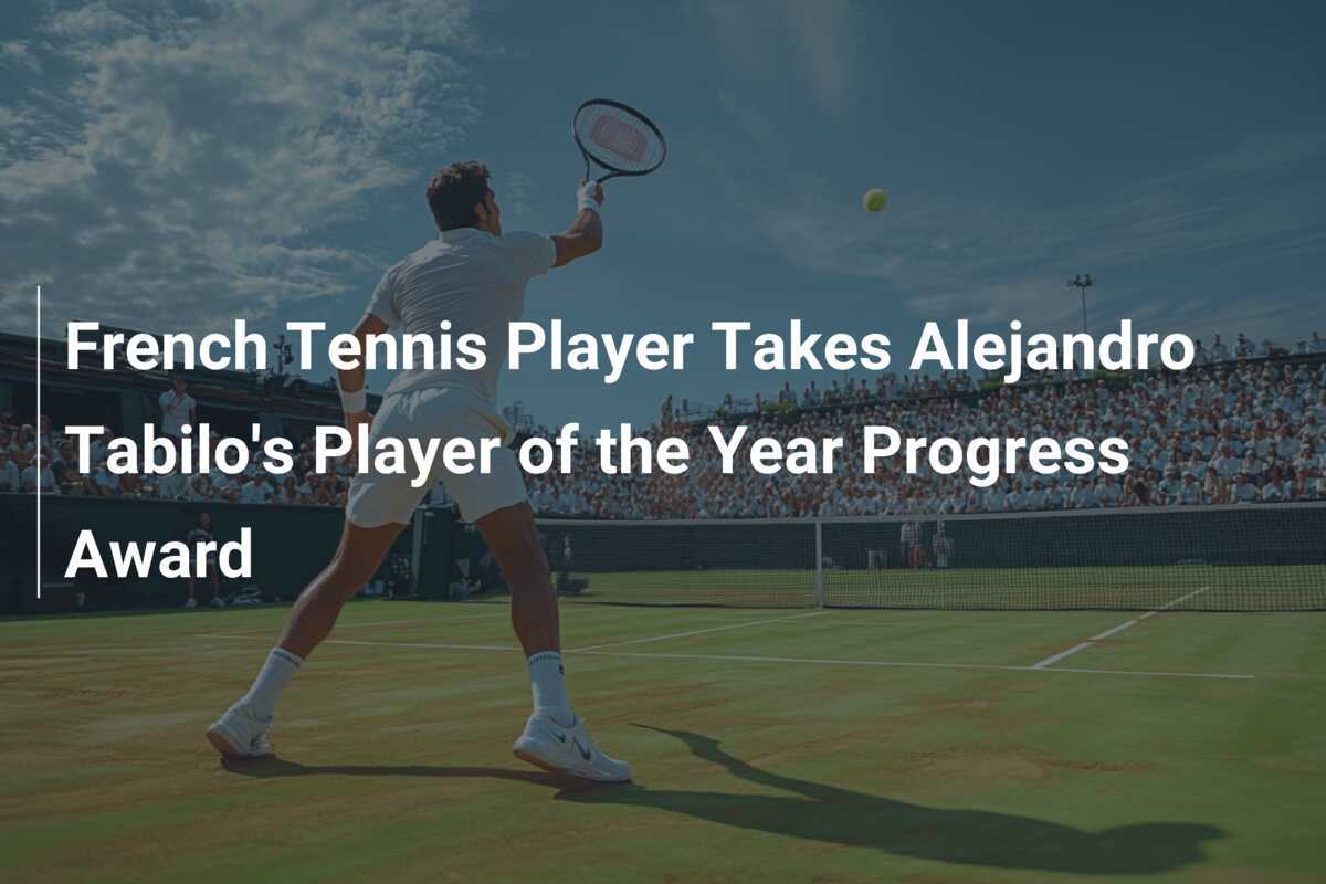 Französischer Tennisspieler gewinnt den Spieler des Jahres-Fortschrittspreis von Alejandro Tabilo