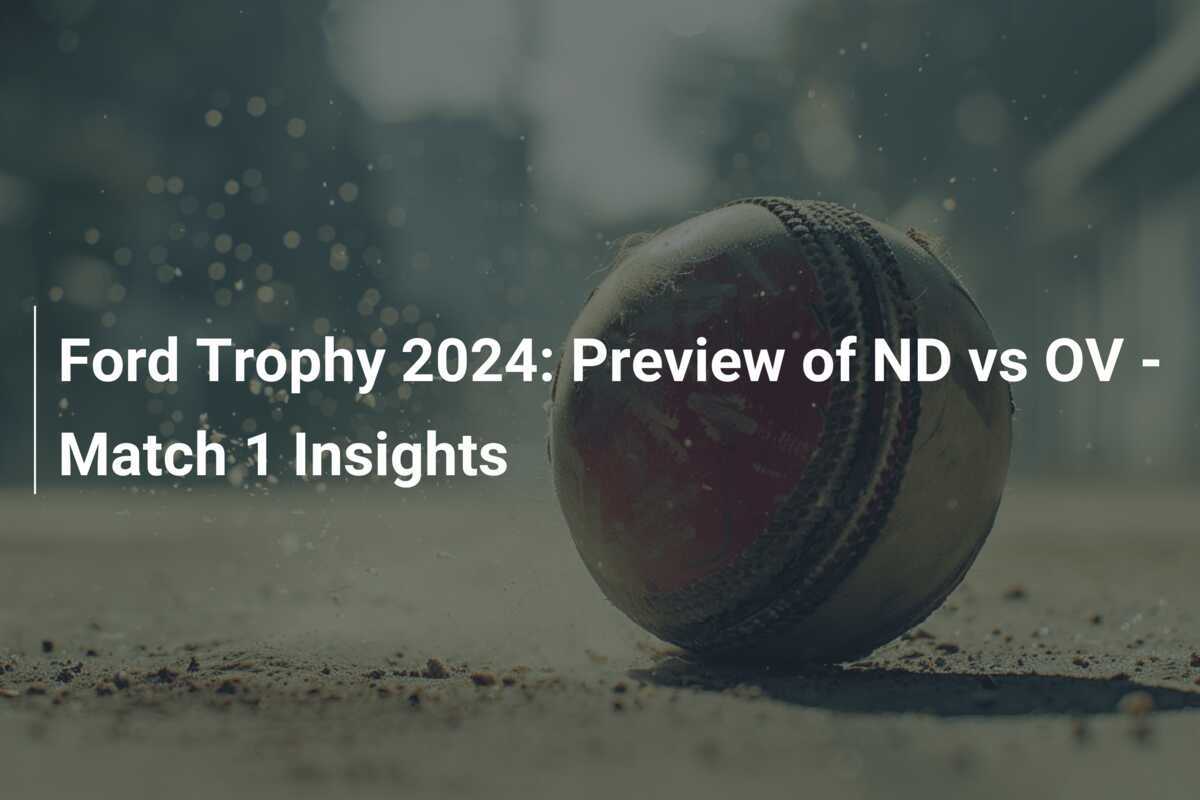 Ford Trophy 2024 Voorbeschouwing van ND vs OV Inzichten voor
