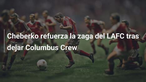 Cheberko refuerza la zaga del LAFC tras dejar Columbus Crew