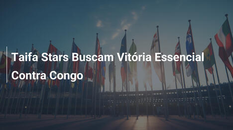 Taifa Stars Buscam Vitória Essencial Contra Congo