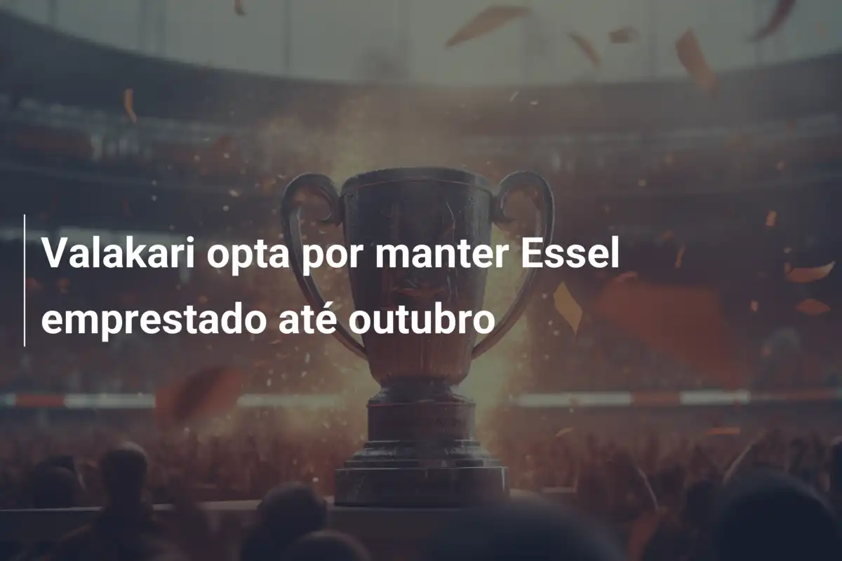 Valakari opta por manter Essel emprestado até outubro