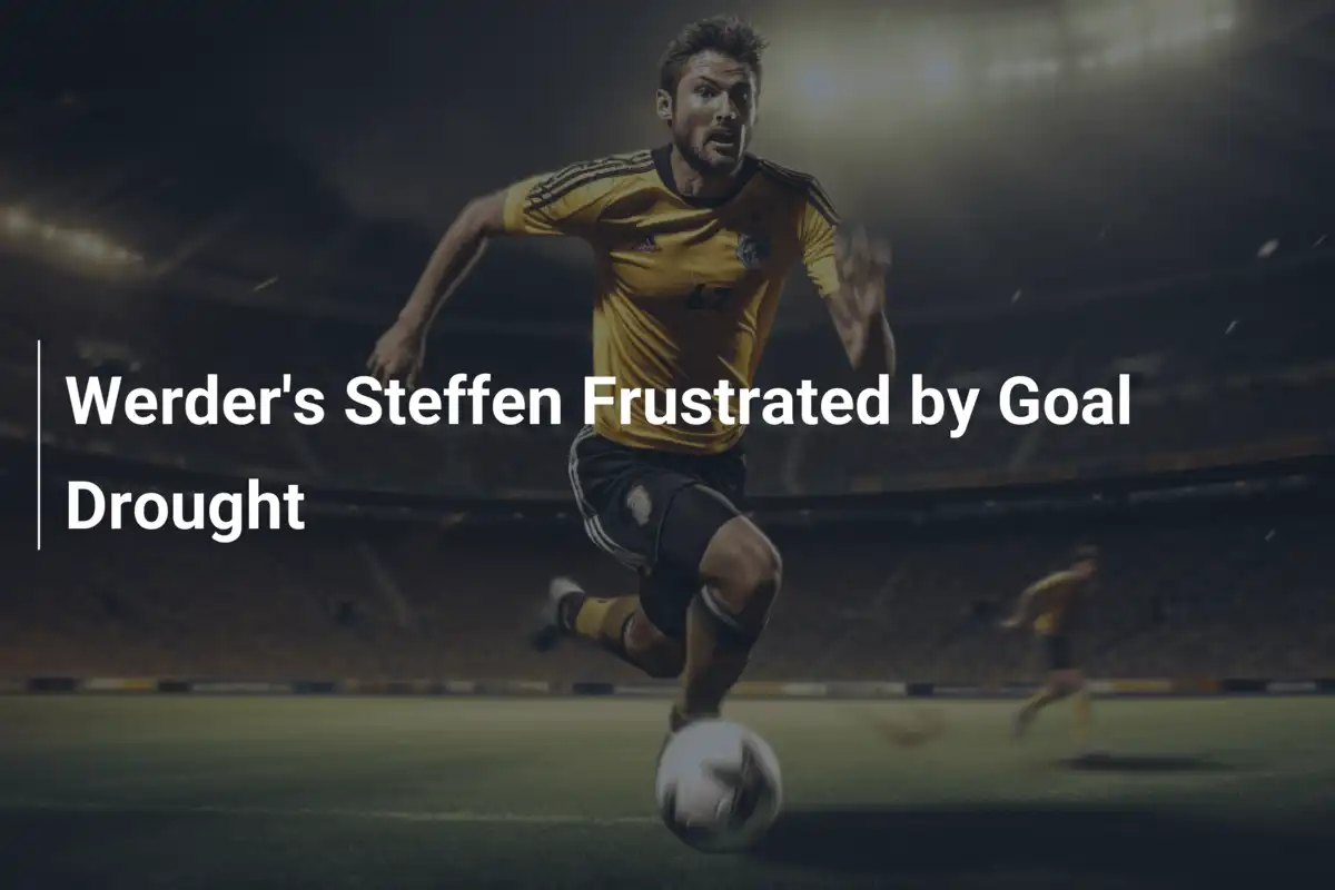 La Frustrazione di Steffen del Werder: 'Dove Sono i Gol?'