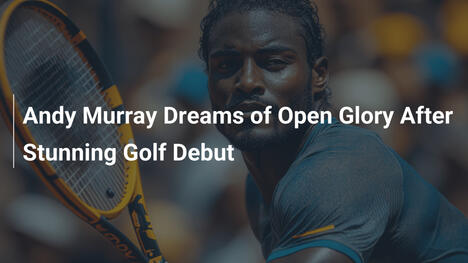 Andy Murray träumt von Open-Glory nach beeindebendem Golf-Debüt