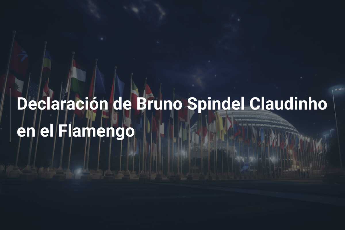 Declaración de Bruno Spindel Claudinho en el Flamengo