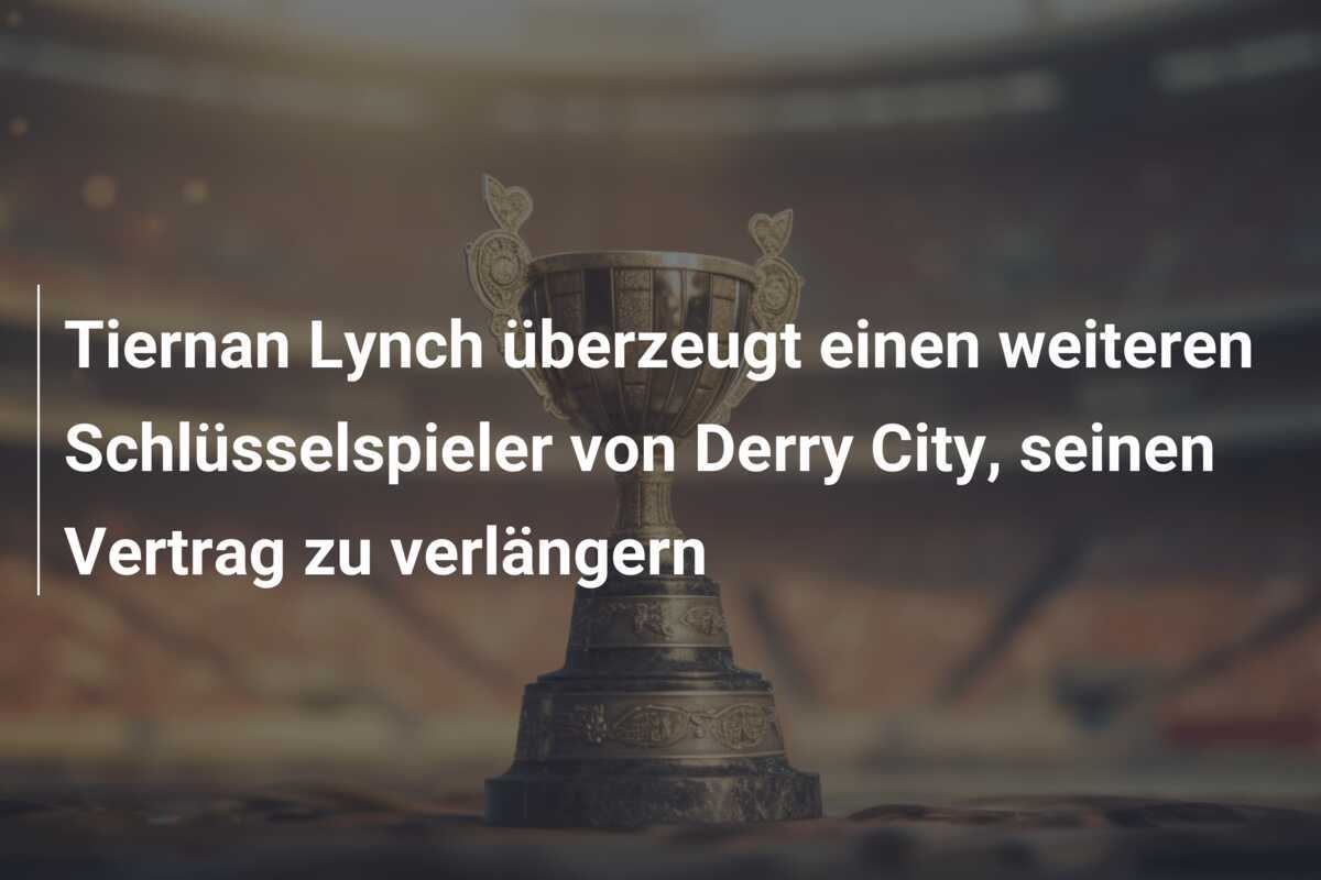 Tiernan Lynch überzeugt einen weiteren Schlüsselspieler von Derry City, seinen Vertrag zu verlängern