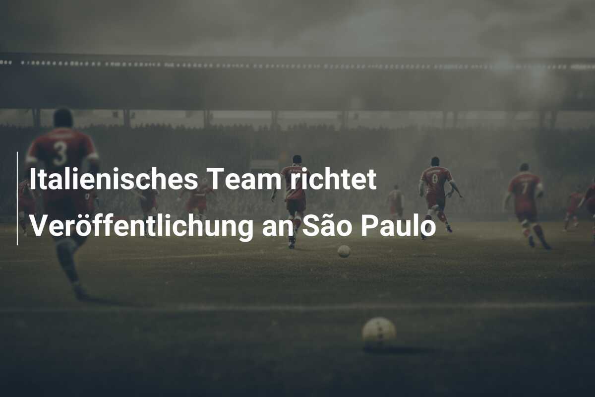 Italienisches Team richtet Veröffentlichung an São Paulo