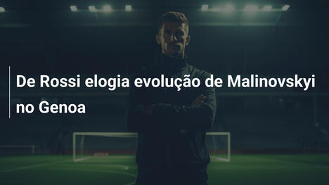 De Rossi elogia evolução de Malinovskyi no Genoa