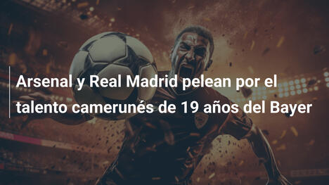 Arsenal y Real Madrid pelean por el talento camerunés de 19 años del Bayer