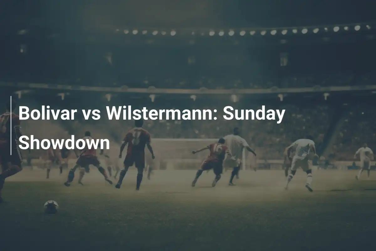Bolivar vs Wilstermann: Sunday Showdown
