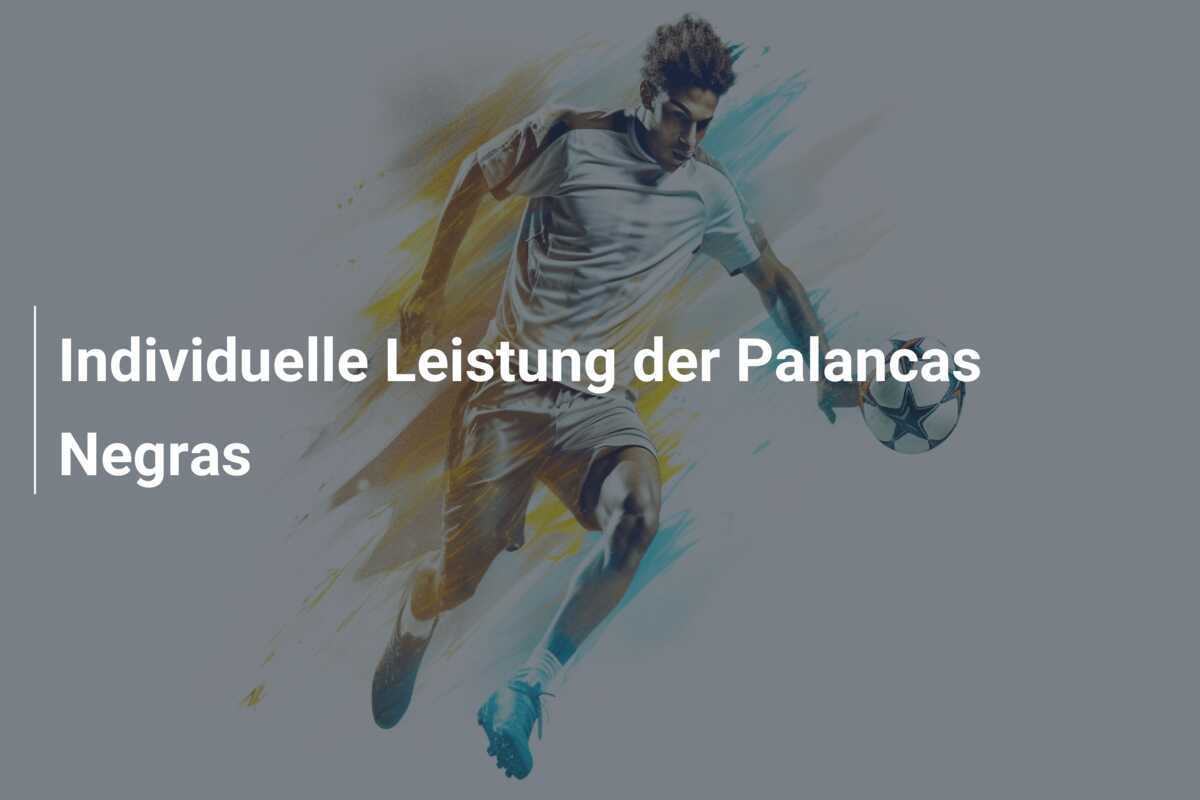 Individuelle Leistung der Palancas Negras