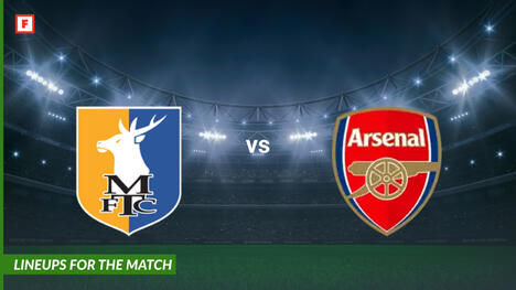Mansfield Town gegen Arsenal: Aufstellungen für das Spiel