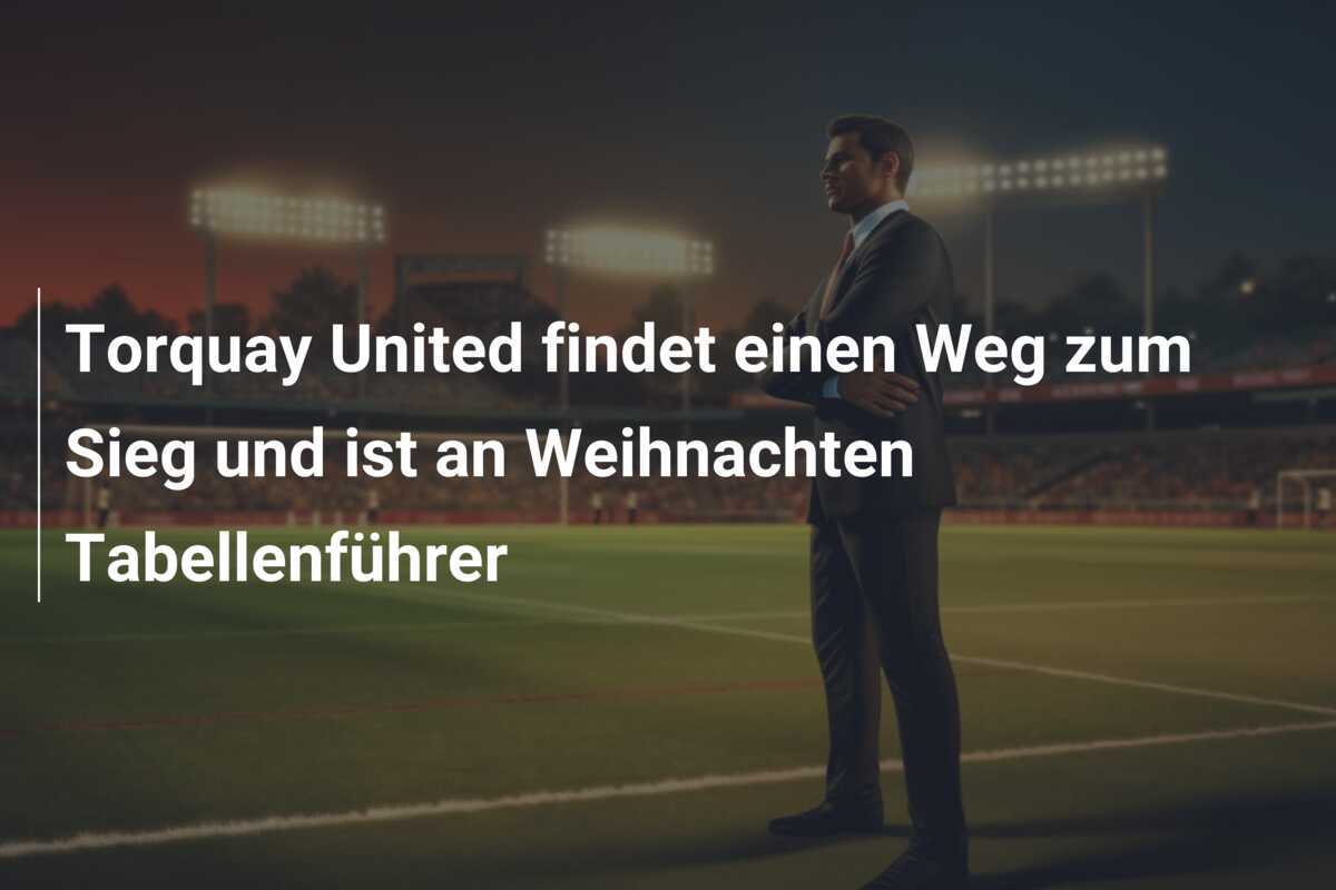 Torquay United findet einen Weg zum Sieg und ist an Weihnachten Tabellenführer
