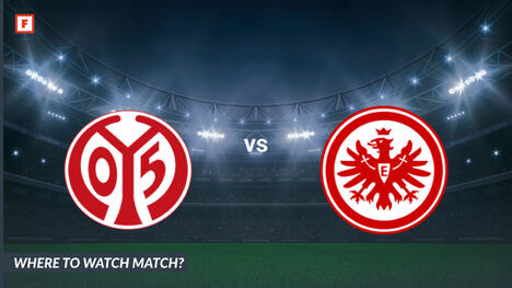Xem ở đâu FSV Mainz 05 - Eintracht Frankfurt: Kênh TV và thời gian bắt đầu