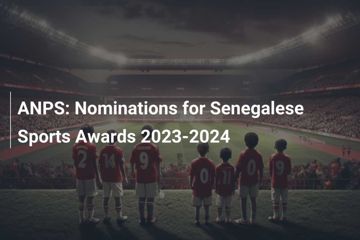 ANPS Nominations for Senegalese Sports Awards 20232024