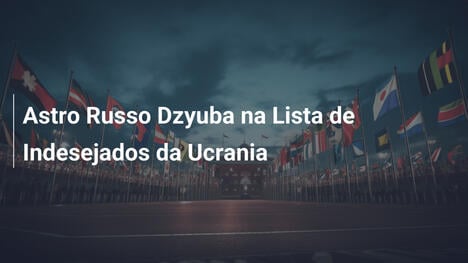 Astro Russo Dzyuba na Lista de Indesejados da Ucrania