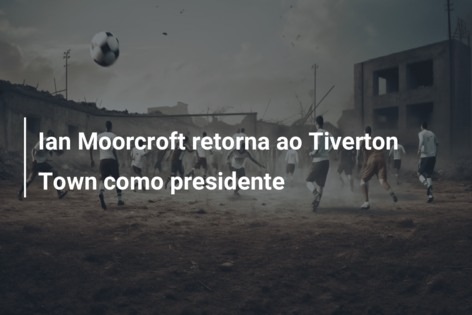 Ian Moorcroft retorna ao Tiverton Town como presidente