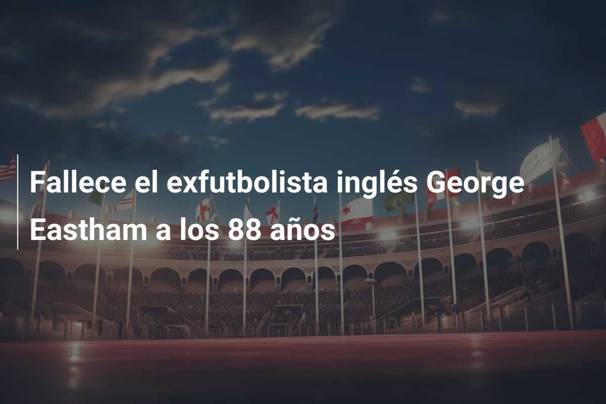 Fallece el exfutbolista inglés George Eastham a los 88 años