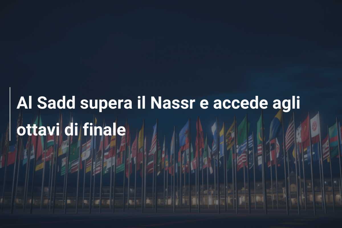 Al Sadd supera il Nassr e accede agli ottavi di finale