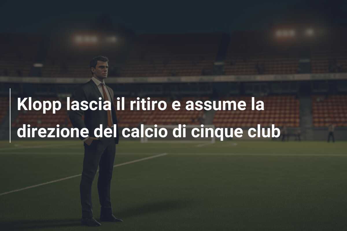 Klopp lascia il ritiro e assume la direzione del calcio di cinque club