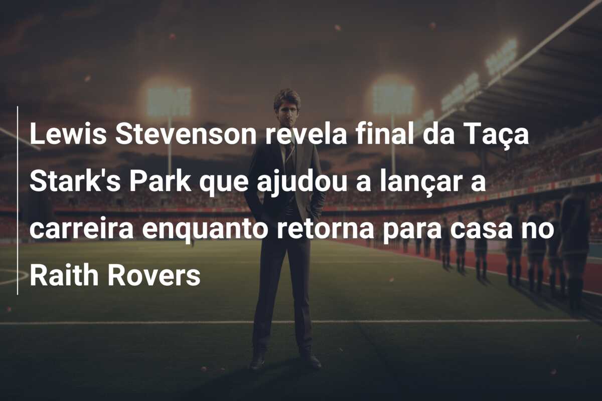 Lewis Stevenson revela final da Taça Stark’s Park que ajudou a lançar a carreira enquanto retorna para casa no Raith Rovers