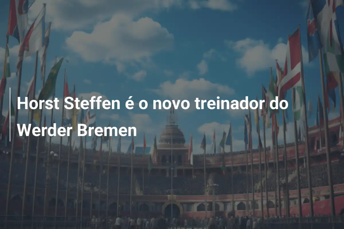 Horst Steffen é o novo treinador do Werder Bremen