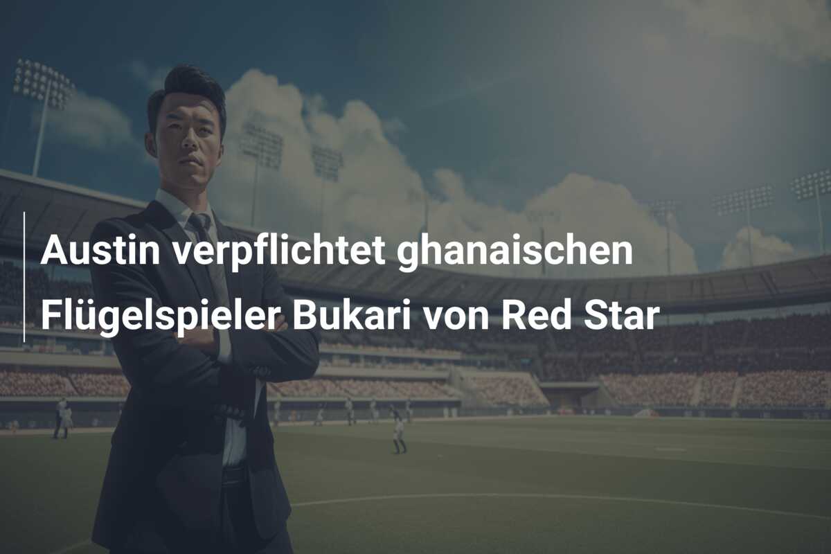 Austin verpflichtet ghanaischen Flügelspieler Bukari von Red Star
