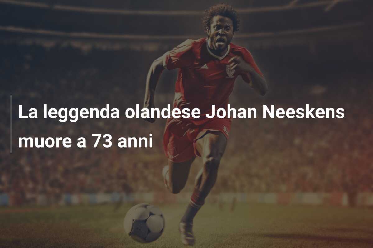 La leggenda olandese Johan Neeskens muore a 73 anni